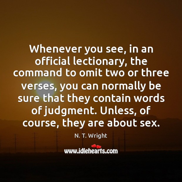 Whenever you see, in an official lectionary, the command to omit two N. T. Wright Picture Quote