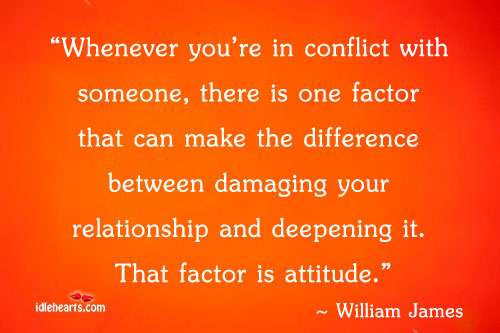 Whenever we’re in conflict, it’s our attitude that makes difference Attitude Quotes Image
