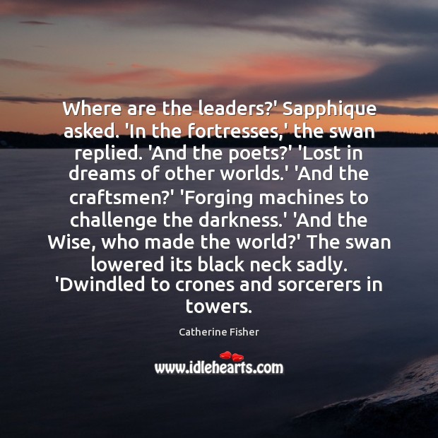 Where are the leaders?’ Sapphique asked. ‘In the fortresses,’ the Wise Quotes Image