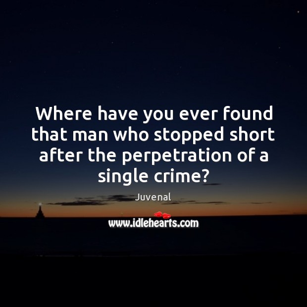 Where have you ever found that man who stopped short after the Crime Quotes Image