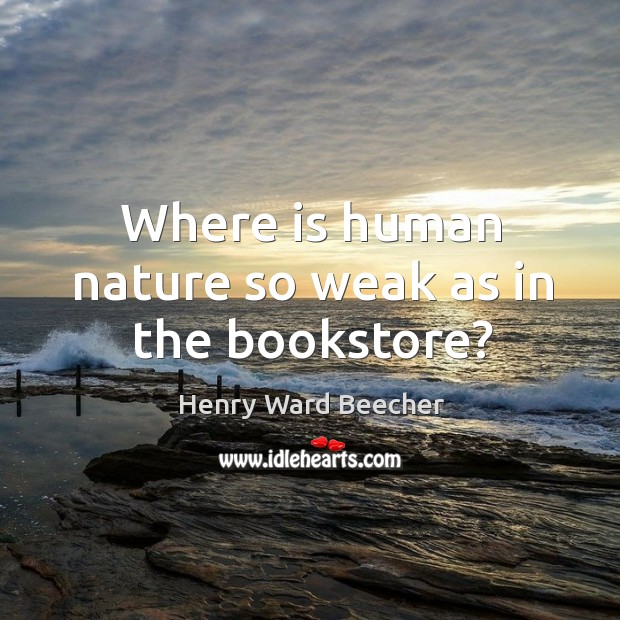 Where is human nature so weak as in the bookstore? Image