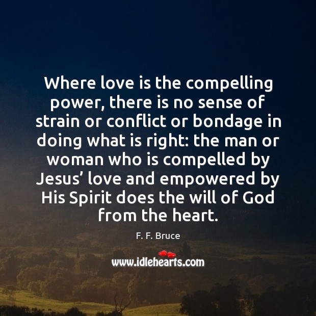 Where love is the compelling power, there is no sense of strain Image