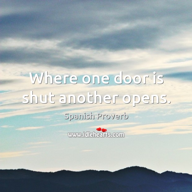 Where one door is shut another opens. Image