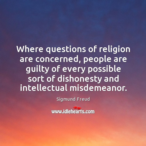 Where questions of religion are concerned, people are guilty of every possible Image