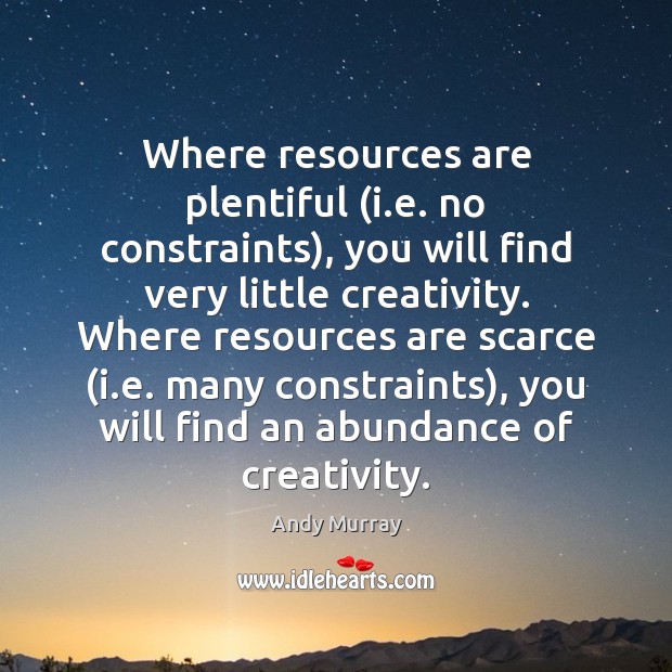 Where resources are plentiful (i.e. no constraints), you will find very Image