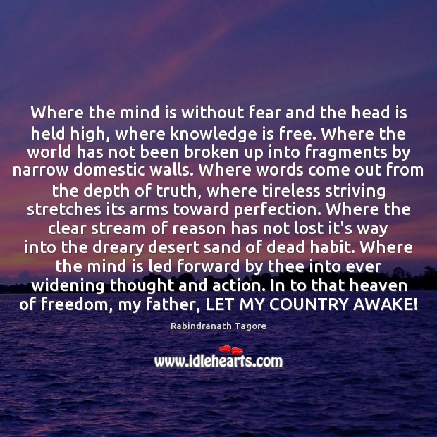 Where the mind is without fear and the head is held high, Knowledge Quotes Image