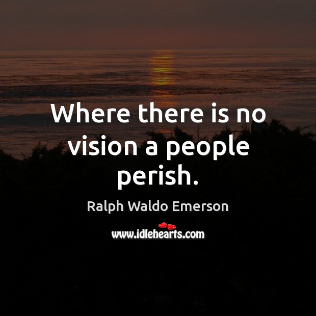 Where there is no vision a people perish. Image