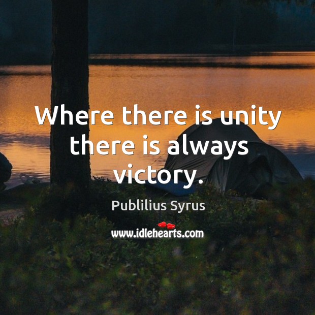 Where there is unity there is always victory. Image