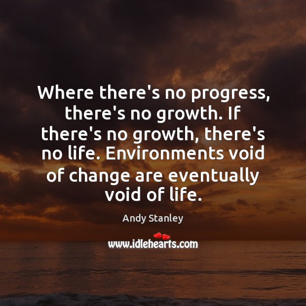 Where there’s no progress, there’s no growth. If there’s no growth, there’s Image