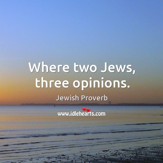 Where two jews, three opinions. Jewish Proverbs Image