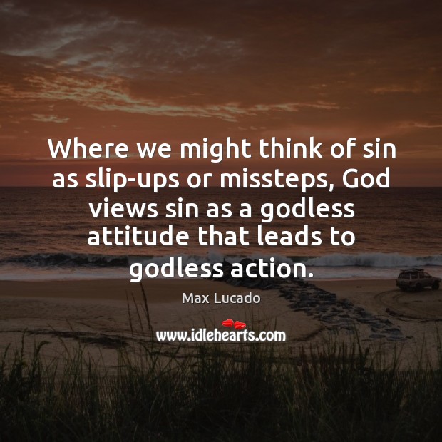 Where we might think of sin as slip-ups or missteps, God views Image
