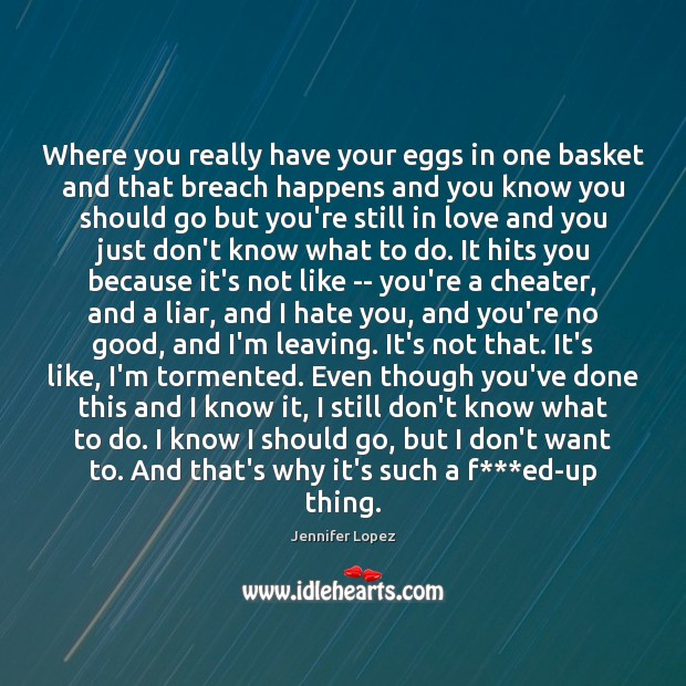 Where you really have your eggs in one basket and that breach Jennifer Lopez Picture Quote