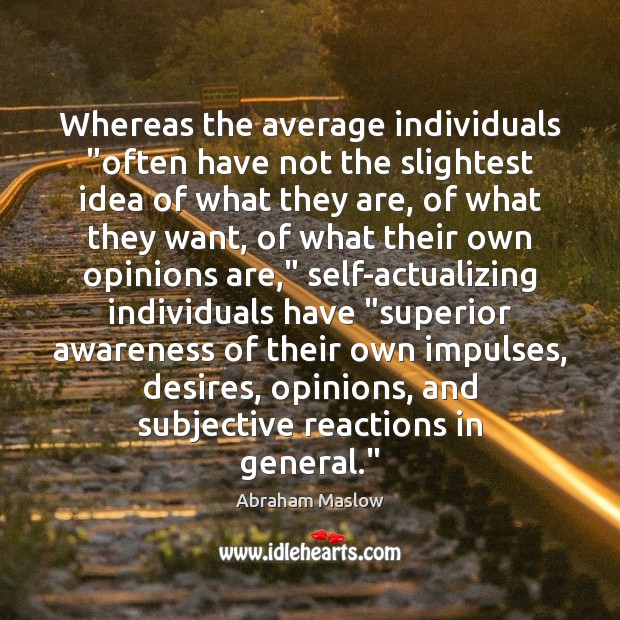 Whereas the average individuals “often have not the slightest idea of what Image