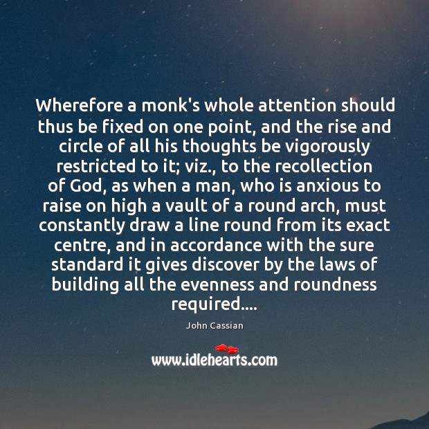 Wherefore a monk’s whole attention should thus be fixed on one point, Image