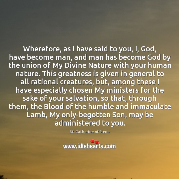Wherefore, as I have said to you, I, God, have become man, Image