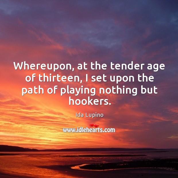 Whereupon, at the tender age of thirteen, I set upon the path of playing nothing but hookers. Image
