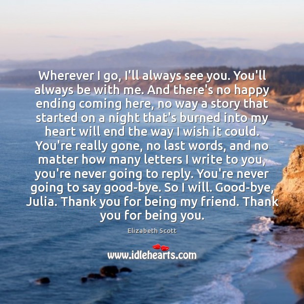 Wherever I go, I’ll always see you. You’ll always be with me. Thank You Quotes Image