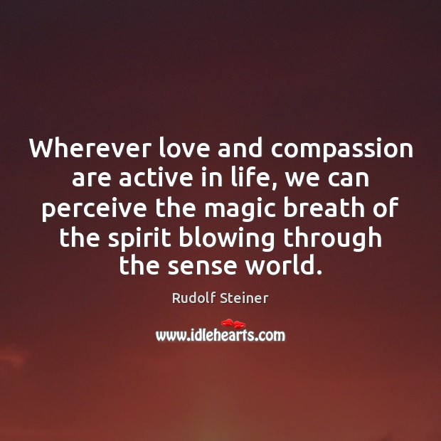 Wherever love and compassion are active in life, we can perceive the Image