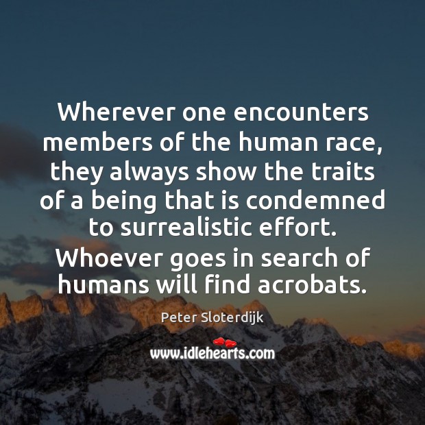 Wherever one encounters members of the human race, they always show the Image