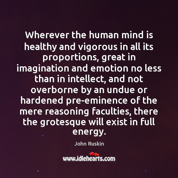 Wherever the human mind is healthy and vigorous in all its proportions, Image