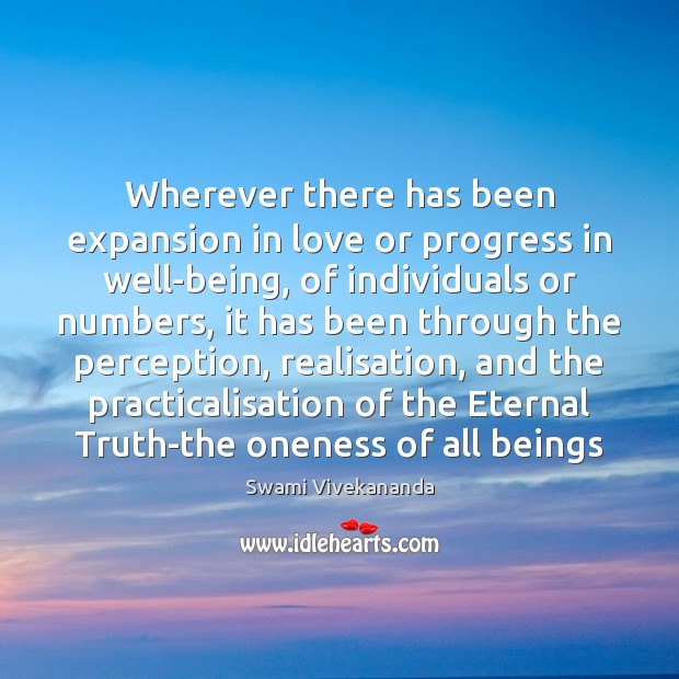 Wherever there has been expansion in love or progress in well-being, of Eternal Truth Quotes Image