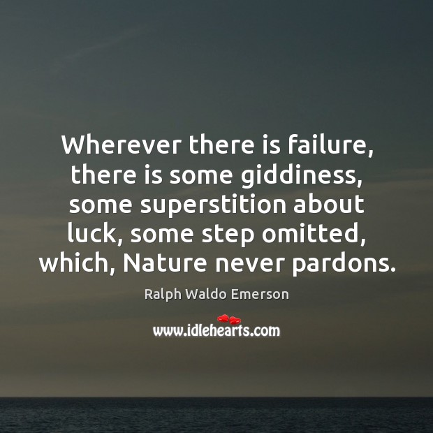 Wherever there is failure, there is some giddiness, some superstition about luck, Image