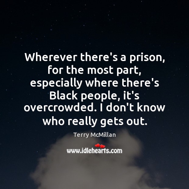 Wherever there’s a prison, for the most part, especially where there’s Black Image