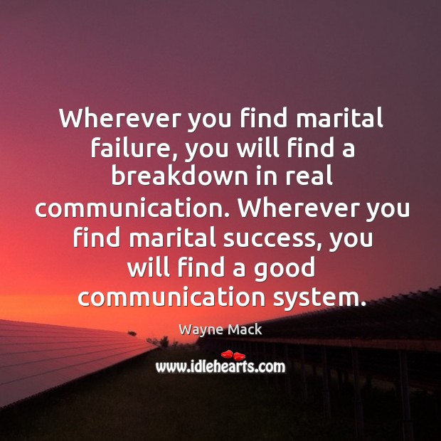 Wherever you find marital failure, you will find a breakdown in real Image