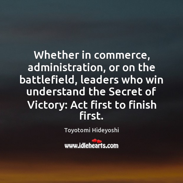 Whether in commerce, administration, or on the battlefield, leaders who win understand 