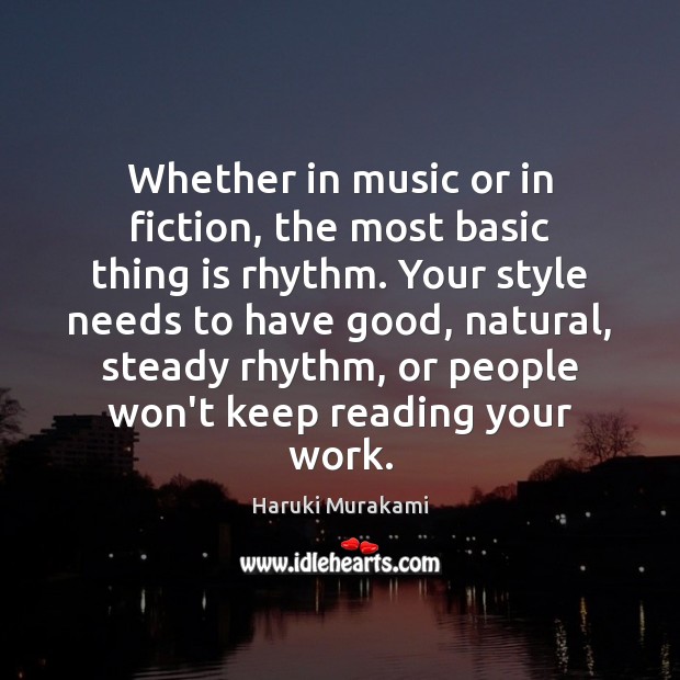 Whether in music or in fiction, the most basic thing is rhythm. Image