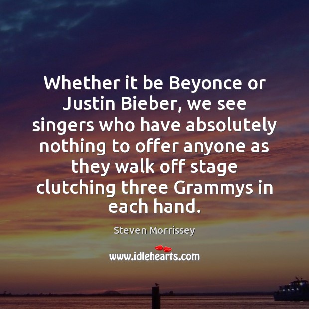 Whether it be Beyonce or Justin Bieber, we see singers who have Image