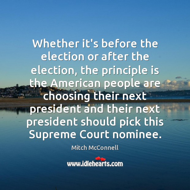 Whether it’s before the election or after the election, the principle is Image