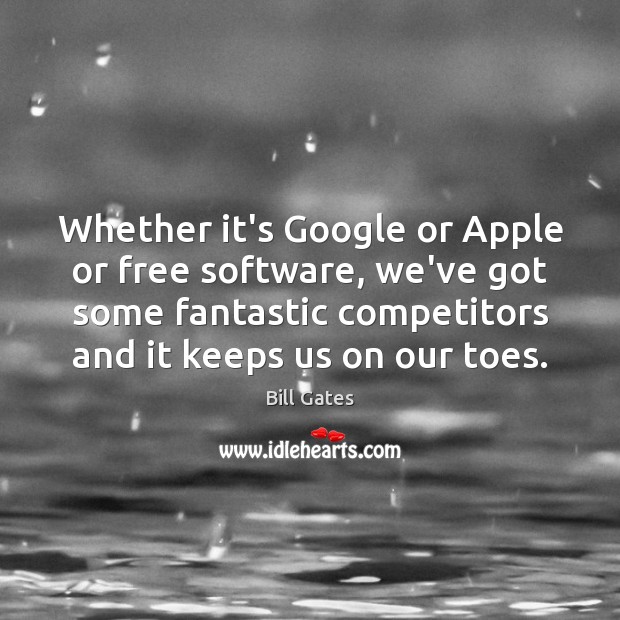 Whether it’s Google or Apple or free software, we’ve got some fantastic Bill Gates Picture Quote