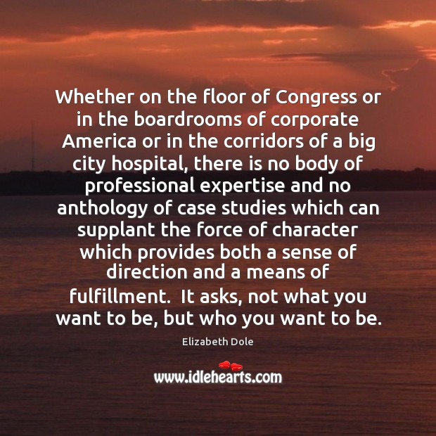 Whether on the floor of Congress or in the boardrooms of corporate Elizabeth Dole Picture Quote