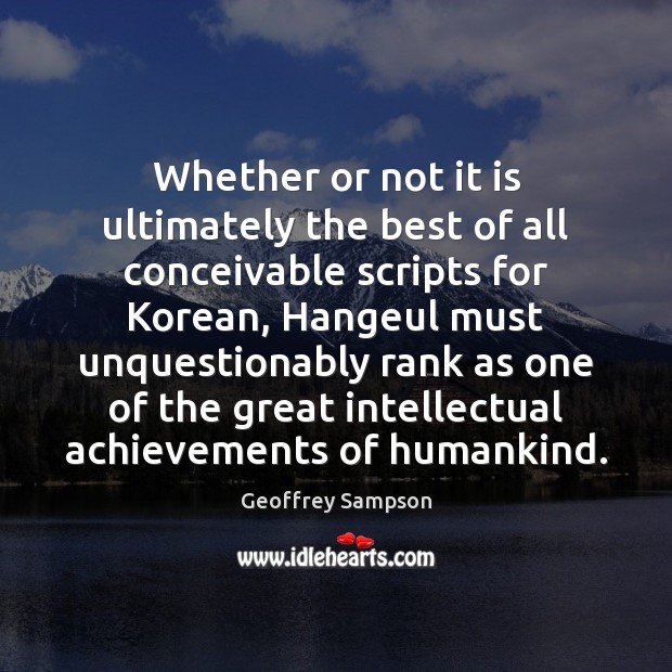 Whether or not it is ultimately the best of all conceivable scripts Geoffrey Sampson Picture Quote