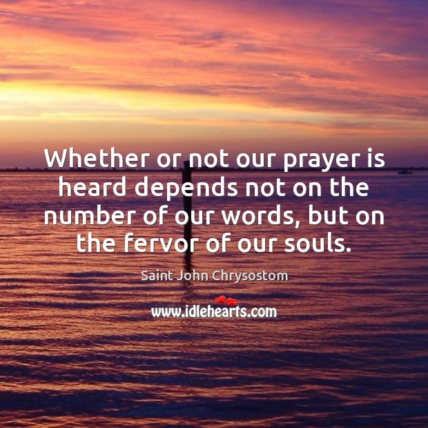 Whether or not our prayer is heard depends not on the number Prayer Quotes Image