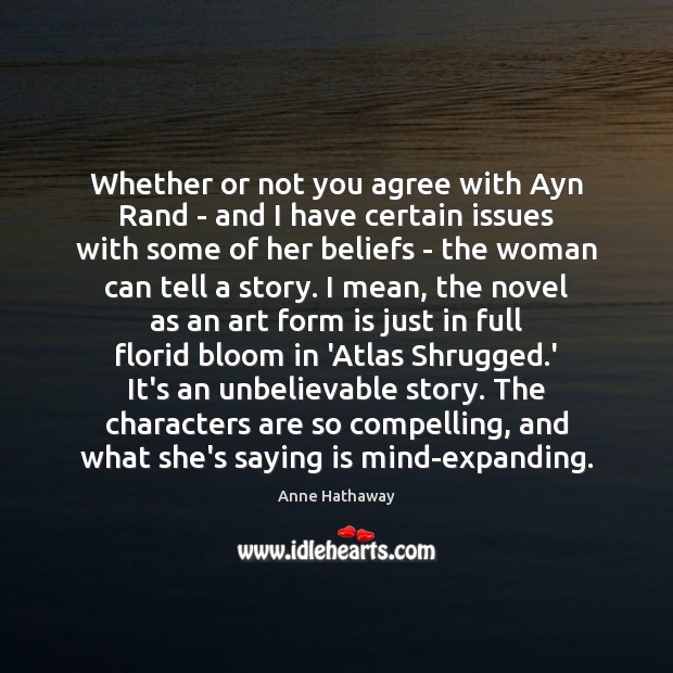 Whether or not you agree with Ayn Rand – and I have Image