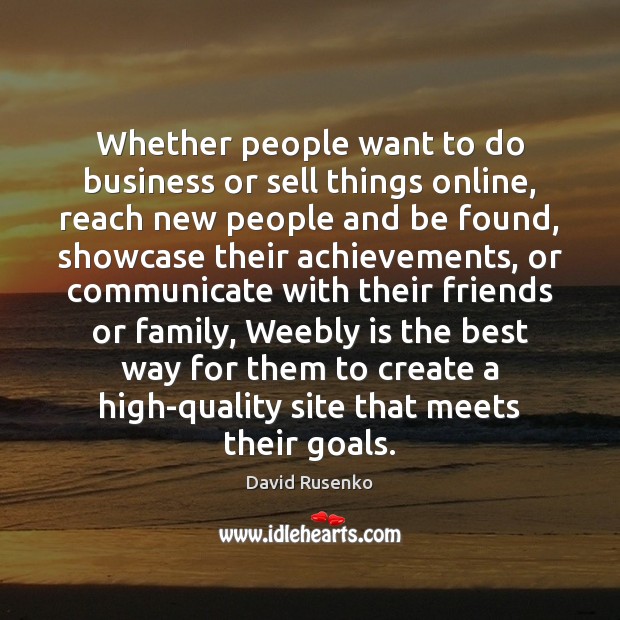 Whether people want to do business or sell things online, reach new David Rusenko Picture Quote