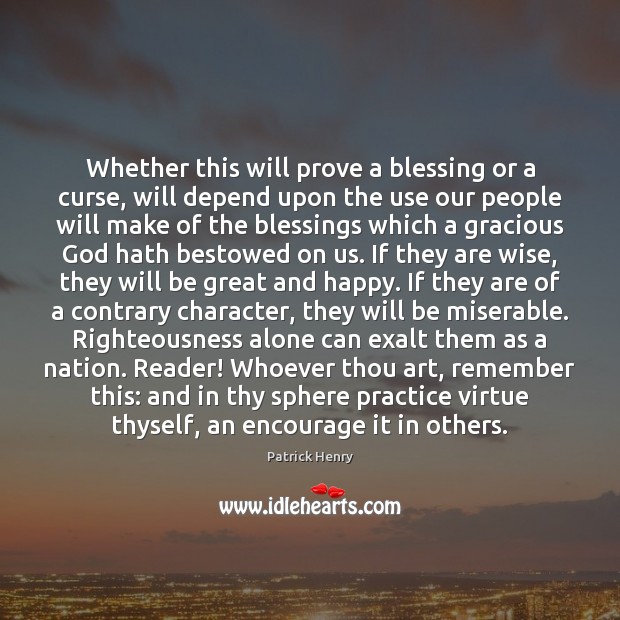 Whether this will prove a blessing or a curse, will depend upon Blessings Quotes Image