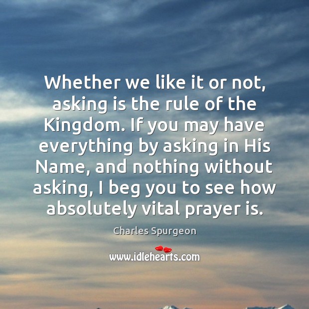 Whether we like it or not, asking is the rule of the Prayer Quotes Image