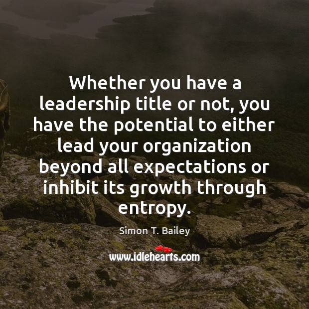 Whether you have a leadership title or not, you have the potential Image