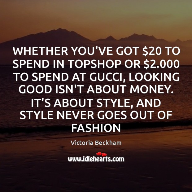 WHETHER YOU’VE GOT $20 TO SPEND IN TOPSHOP OR $2.000 TO SPEND AT GUCCI, Image
