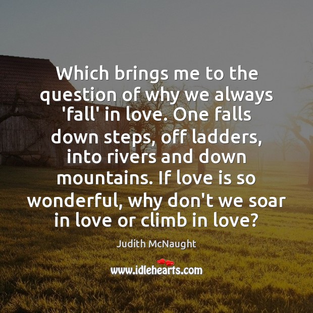 Which brings me to the question of why we always ‘fall’ in Judith McNaught Picture Quote