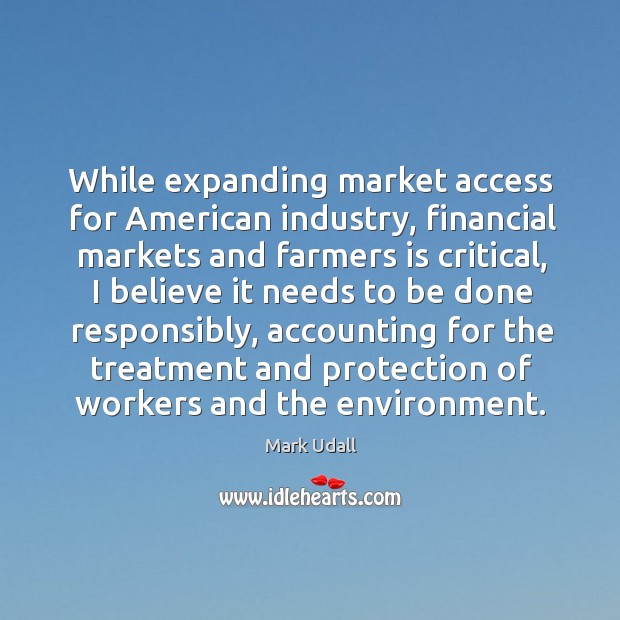 While expanding market access for american industry, financial markets and farmers is critical Image