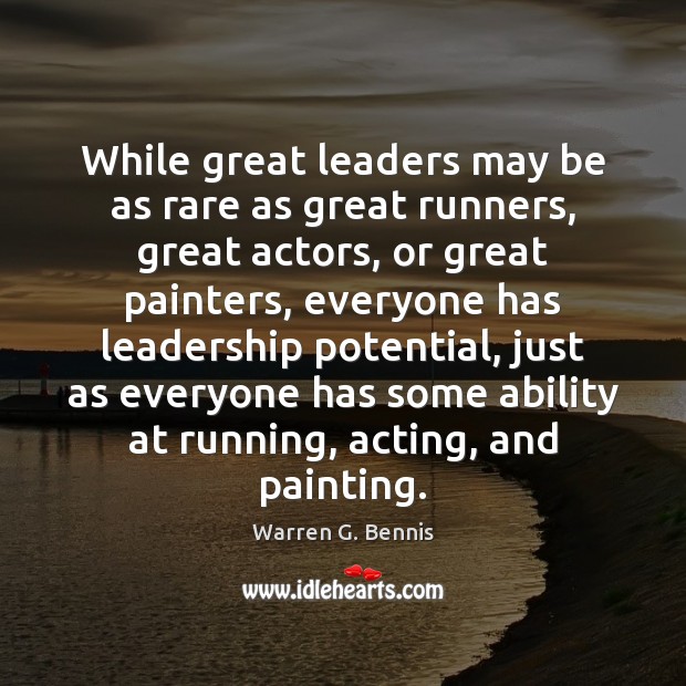 While great leaders may be as rare as great runners, great actors, Image