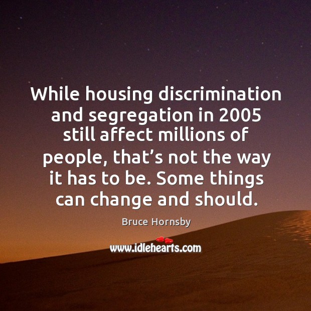 While housing discrimination and segregation in 2005 still affect millions of people, that’s not the way it has to be. Image