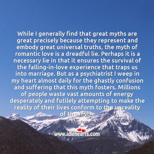 While I generally find that great myths are great precisely because they Romantic Love Quotes Image