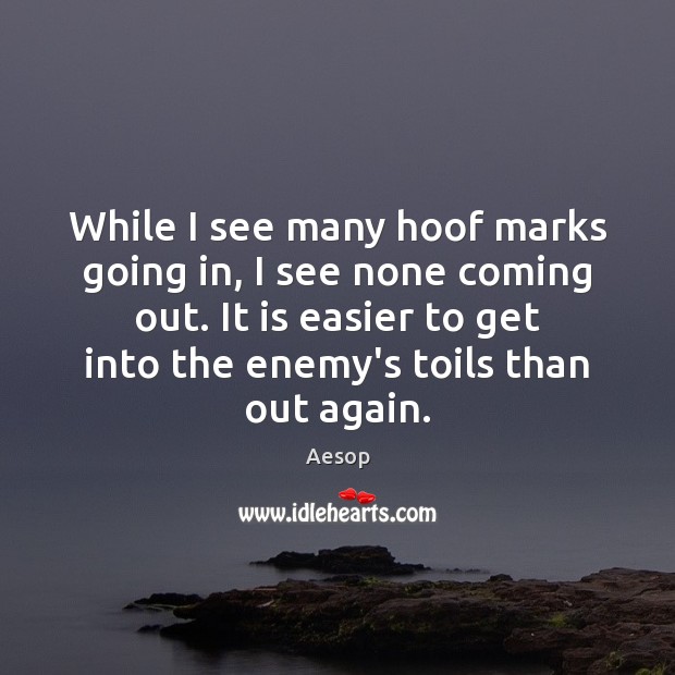 While I see many hoof marks going in, I see none coming Enemy Quotes Image