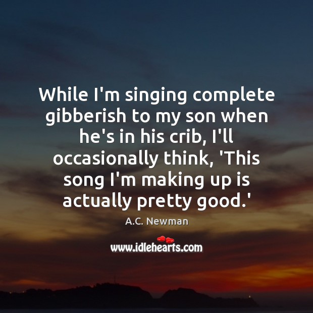 While I’m singing complete gibberish to my son when he’s in his Image