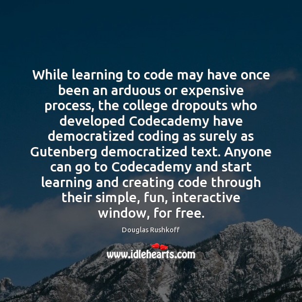 While learning to code may have once been an arduous or expensive Image
